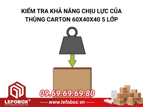 Kiểm tra khả năng chịu lực của thùng carton 60x40x40cm 5 lớp