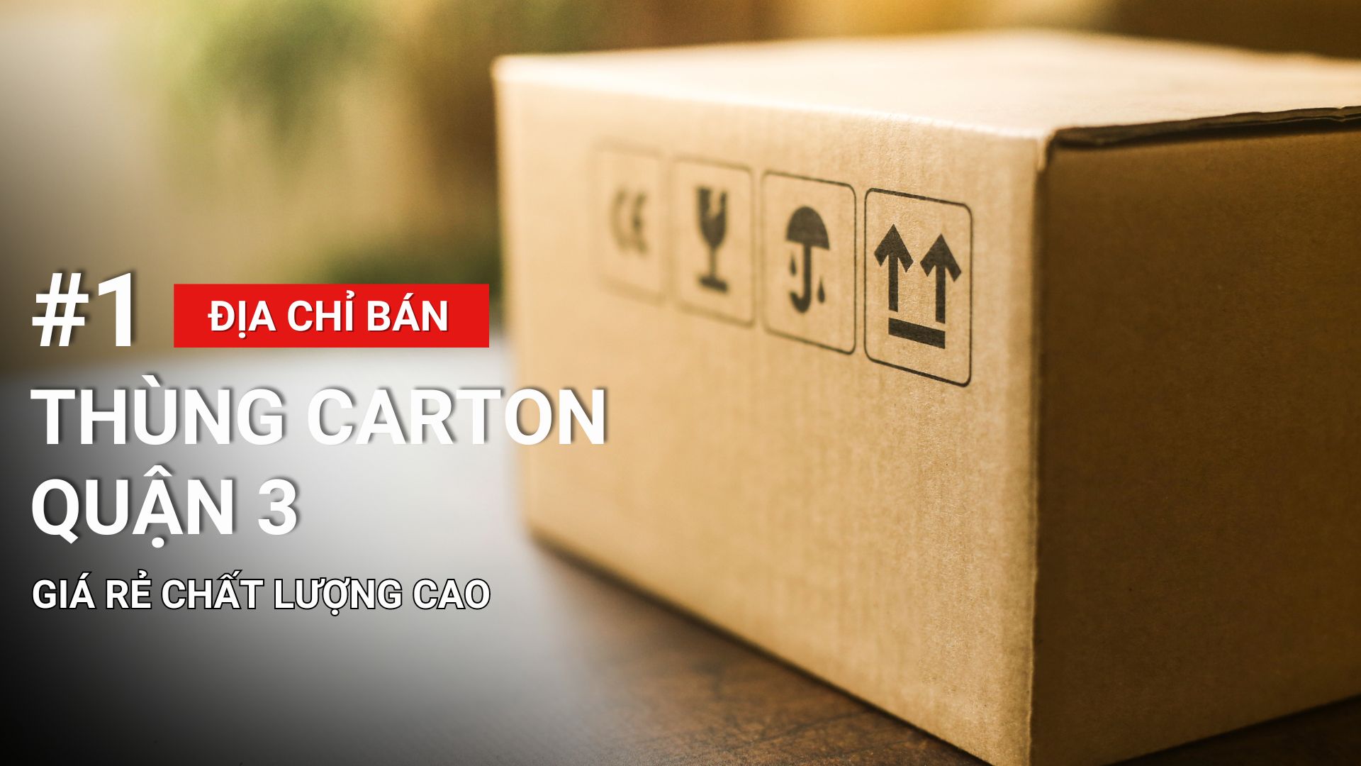 #1 Địa chỉ bán thùng carton quận 3 sỉ&lẻ giá rẻ chất lượng cao