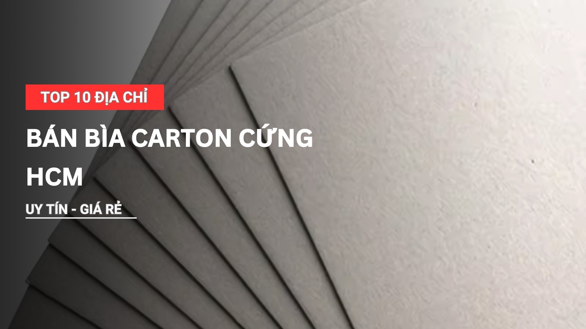 Top 10 địa chỉ bán bìa carton cứng HCM giá rẻ uy tín