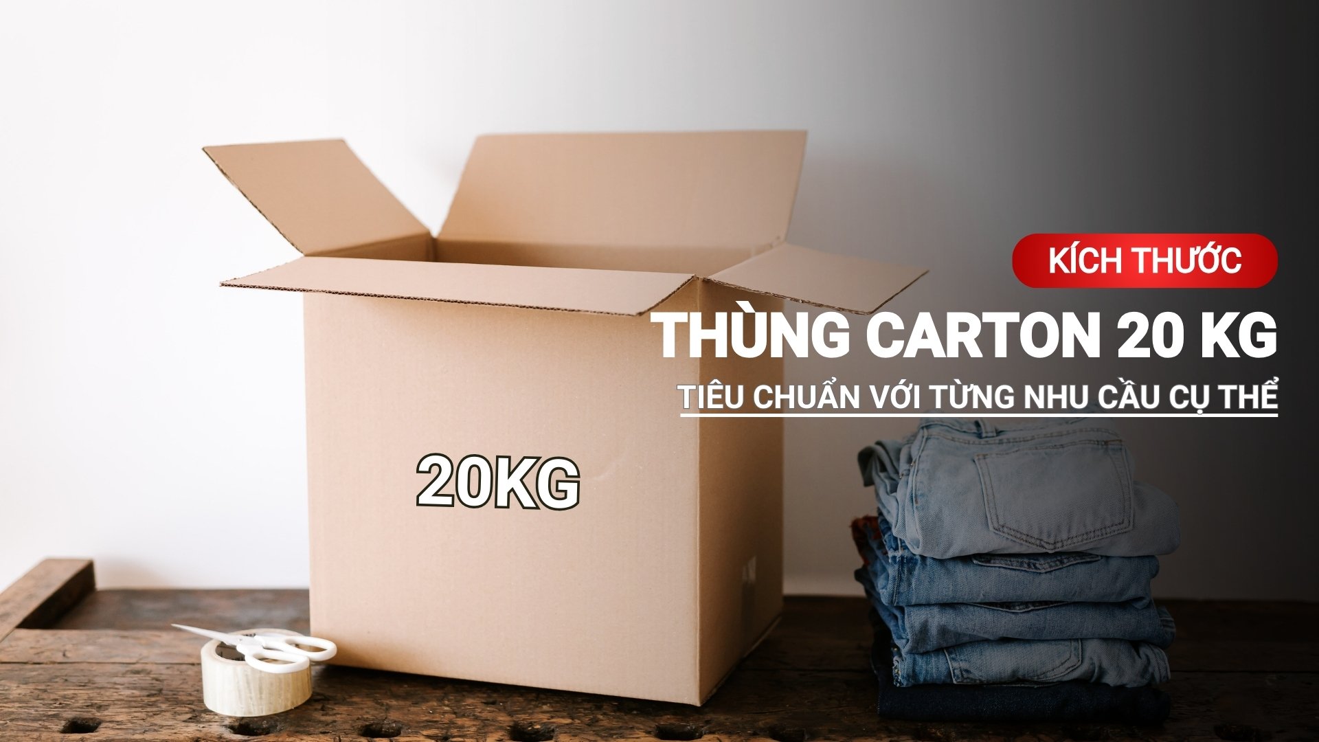 Kích thước thùng carton 20kg tiêu chuẩn với từng nhu cầu cụ thể