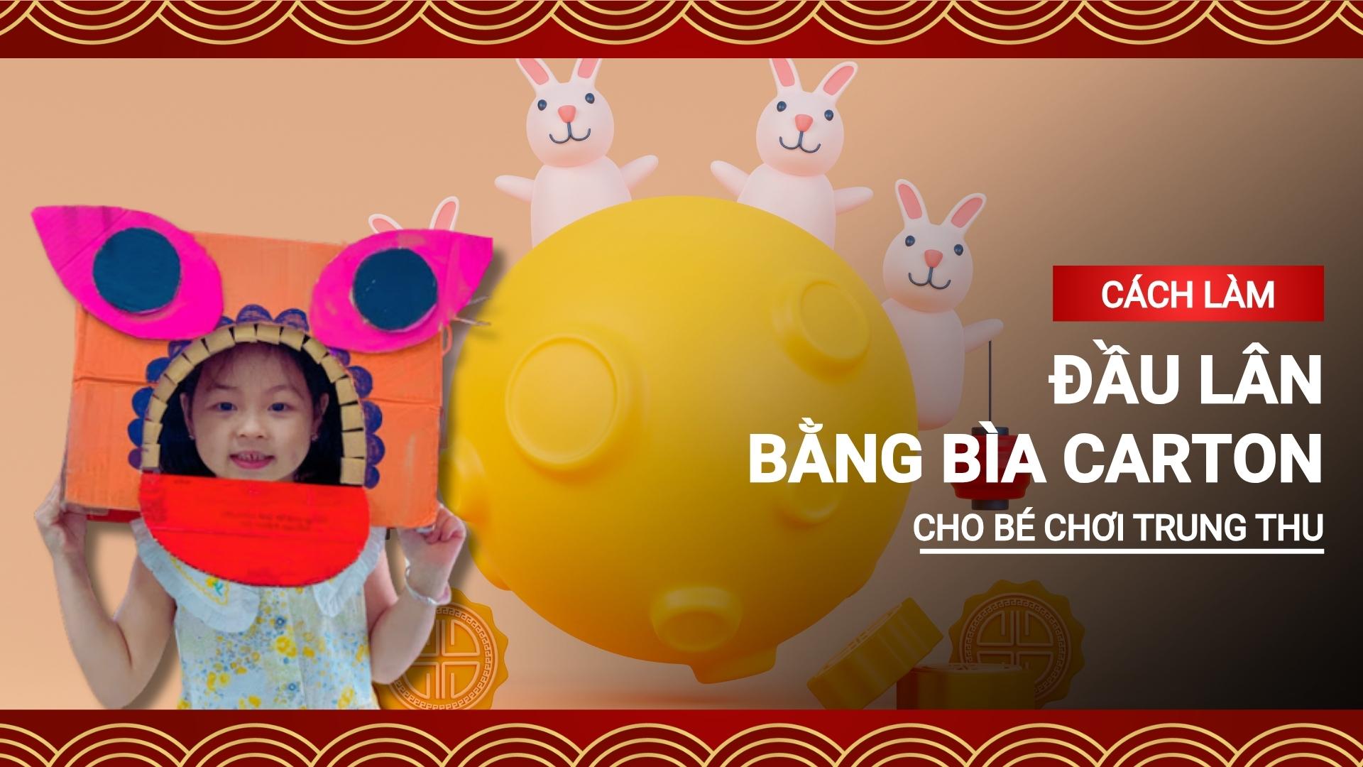 Hướng dẫn làm đầu lân bằng bìa carton cho bé chơi trung thu