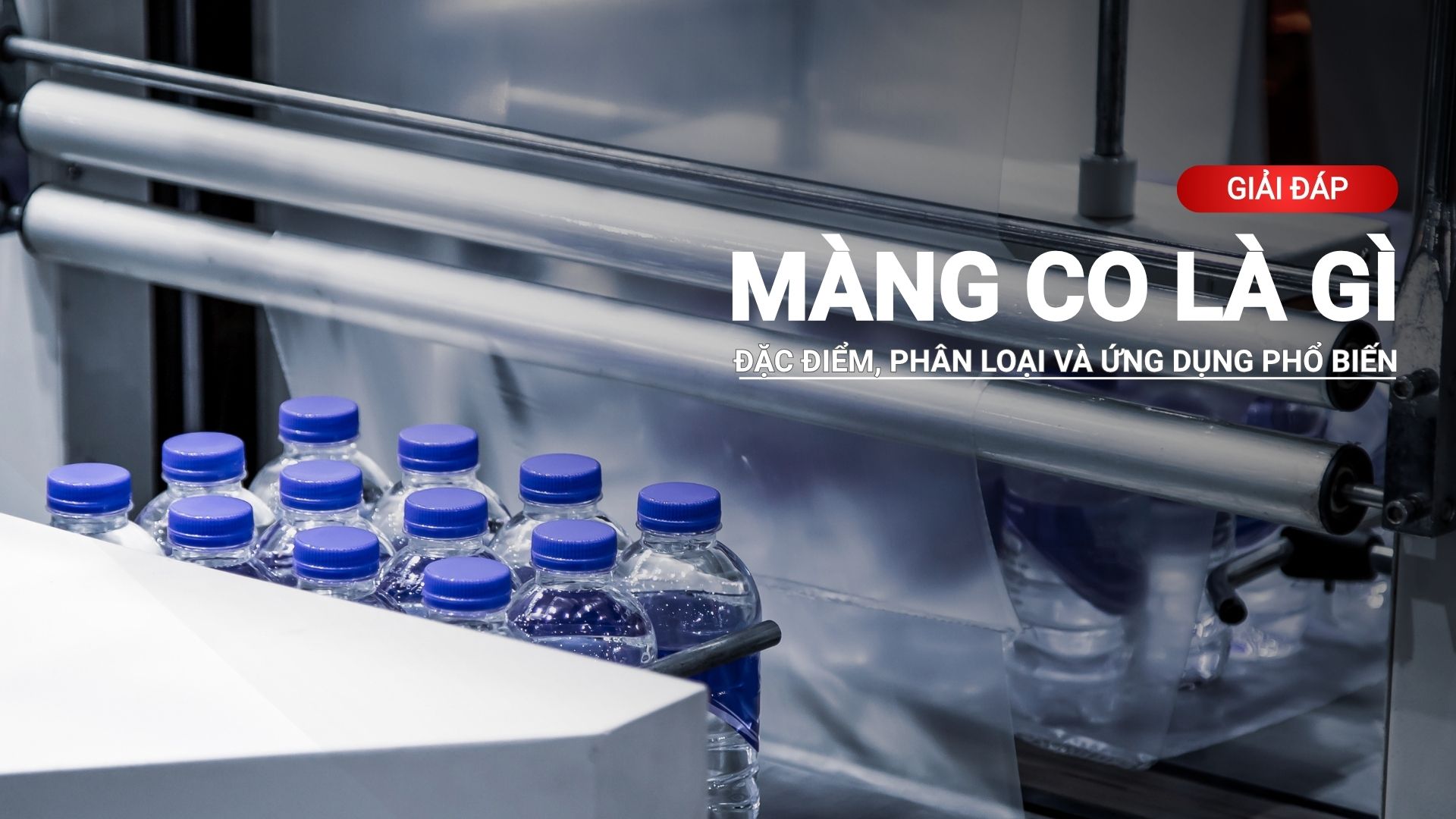 Màng co là gì? Phân loại, ứng dụng và chi phí thực tế