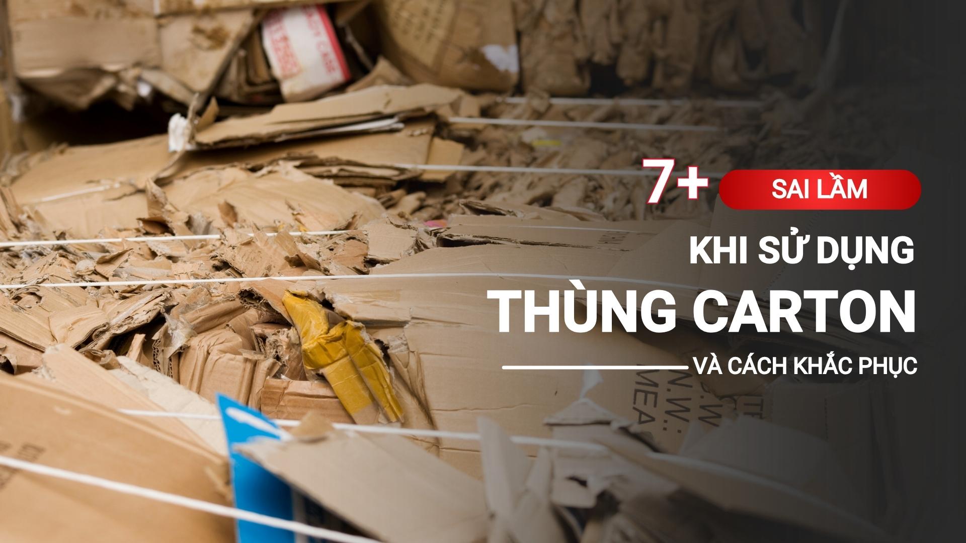 7 sai lầm thường gặp khi sử dụng thùng carton và cách khắc phục