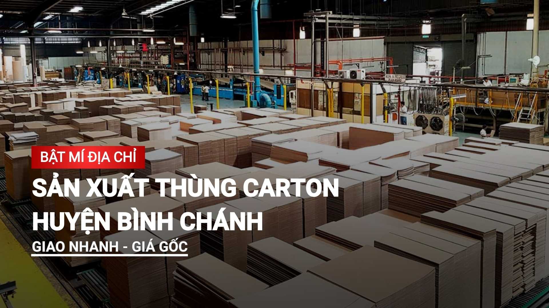 Sản xuất thùng carton huyện Bình Chánh giao nhanh, giá gốc