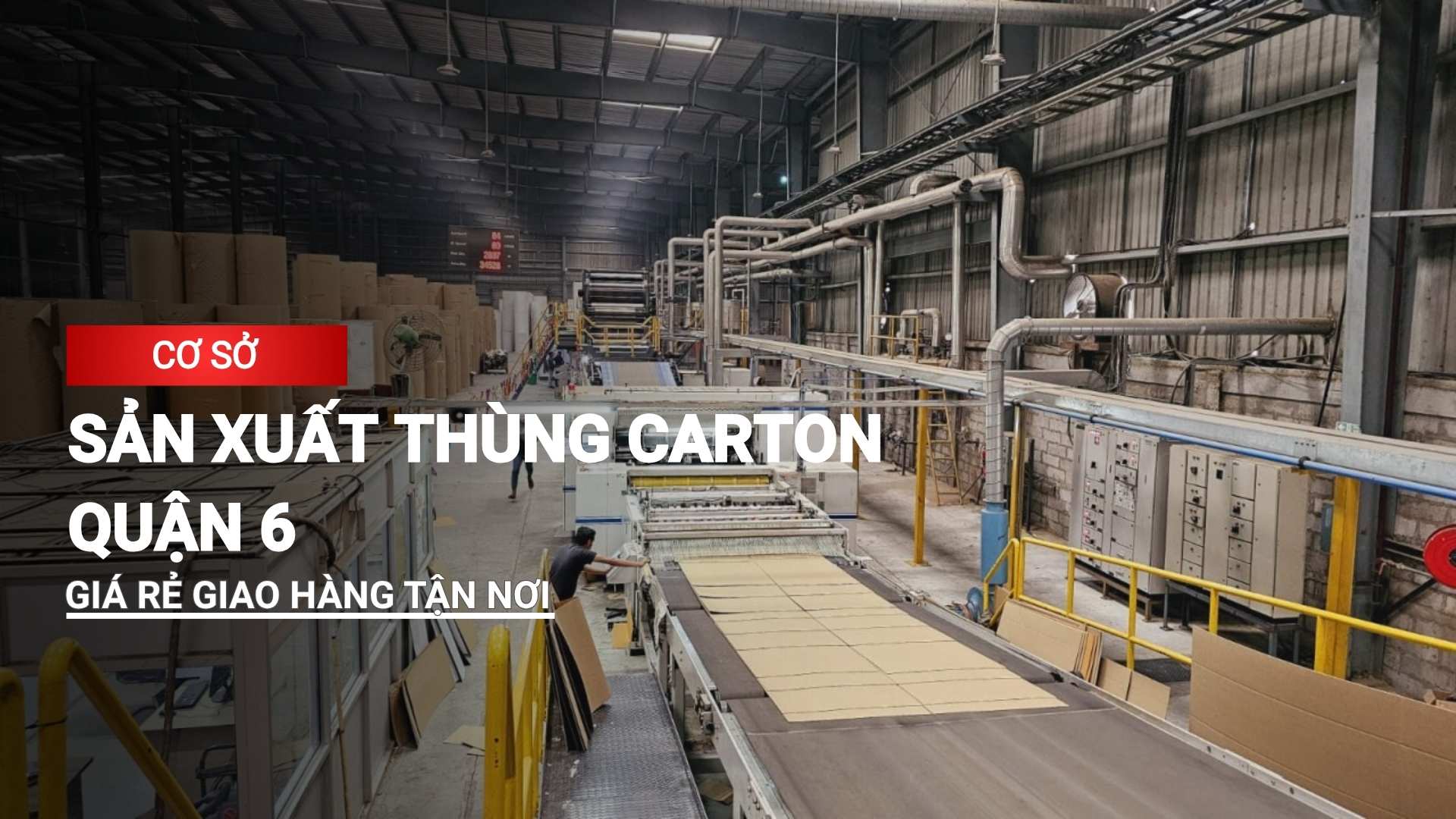 Cơ sở sản xuất thùng carton quận 6 giá rẻ, giao hàng tận nơi