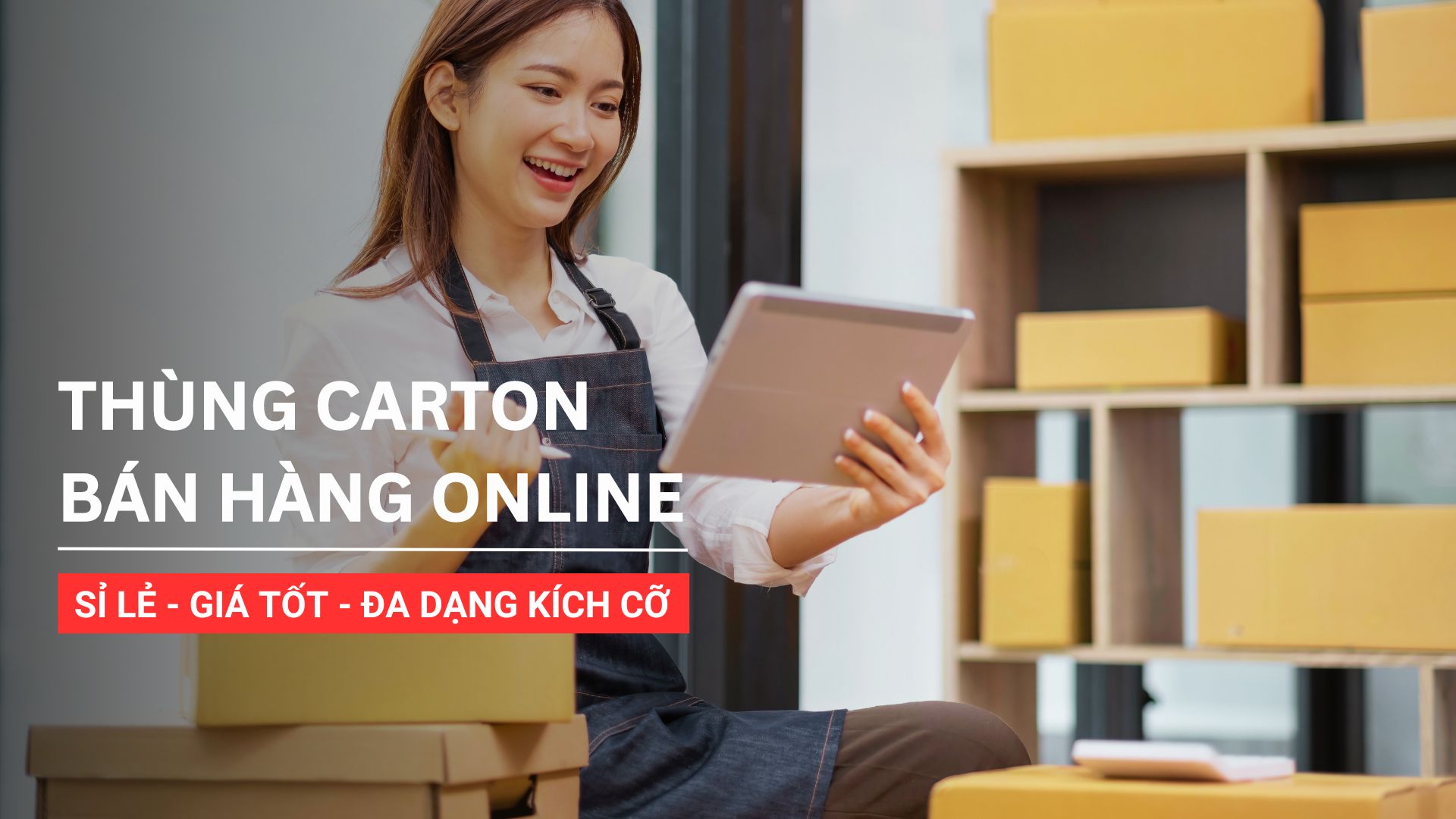 Thùng carton bán hàng online sỉ lẻ giá tốt đa dạng kích cỡ