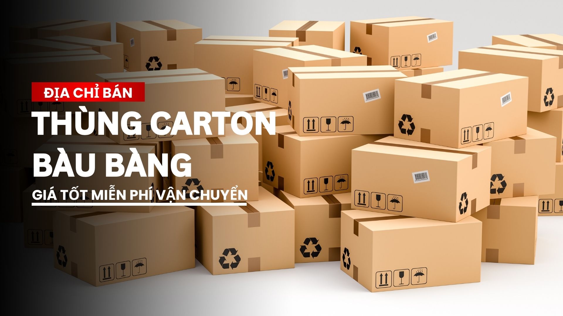 Mua thùng carton Bàu Bàng giá tốt, miễn phí vận chuyển