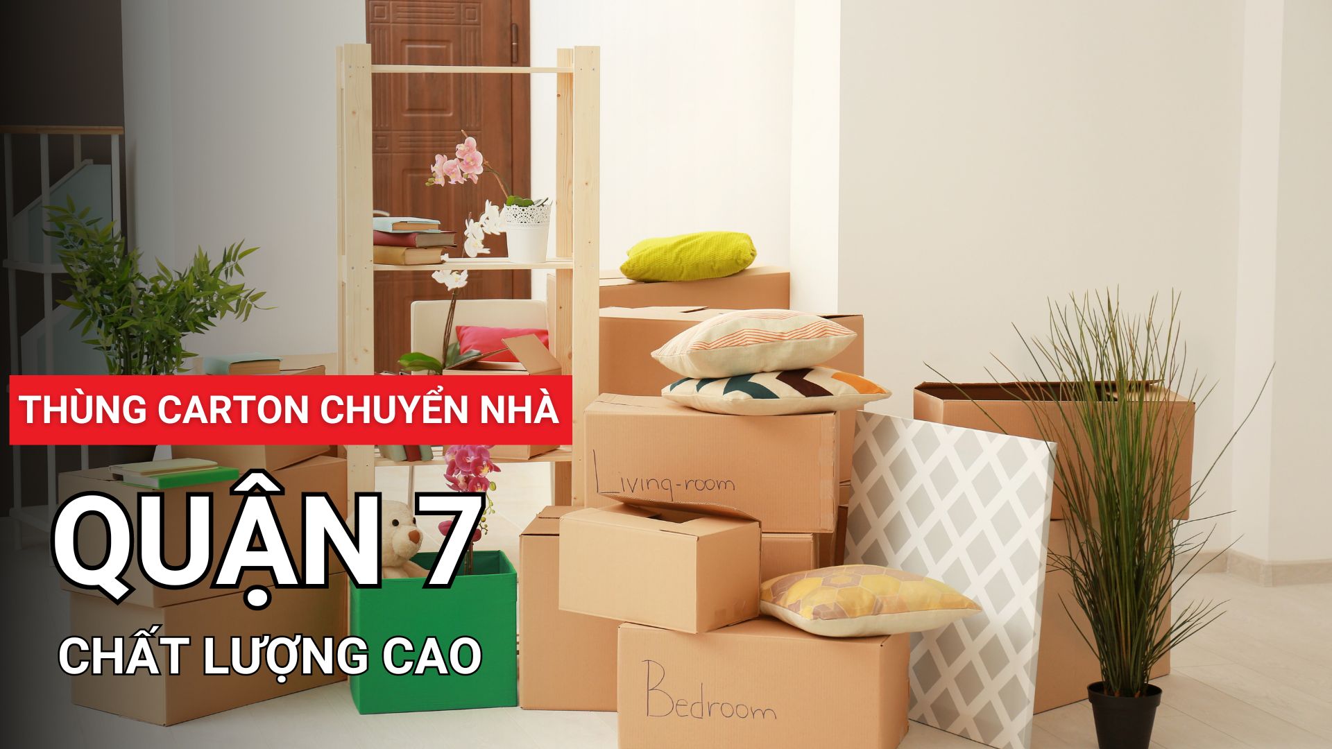 #1 Địa điểm mua thùng carton chuyển nhà quận 7 giá rẻ uy tín