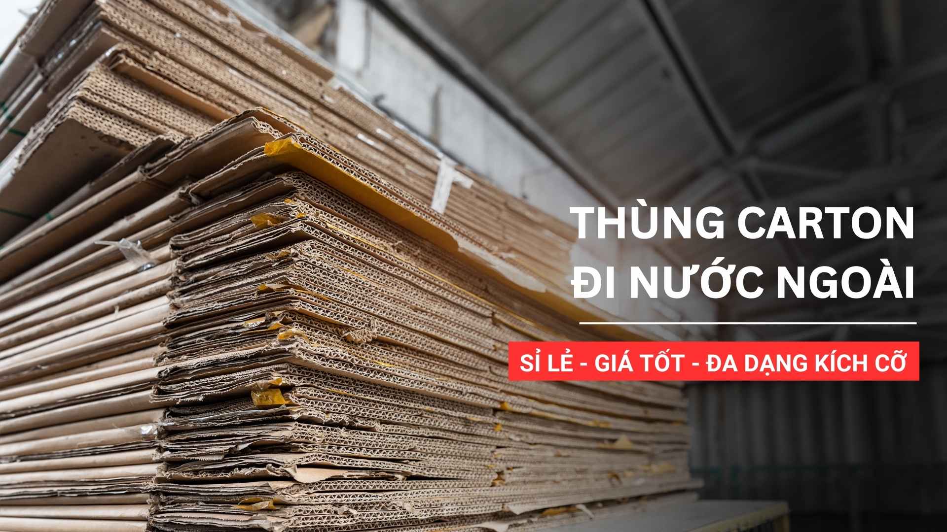 Thùng carton đi nước ngoài chuẩn quy định kích thước và chất lượng