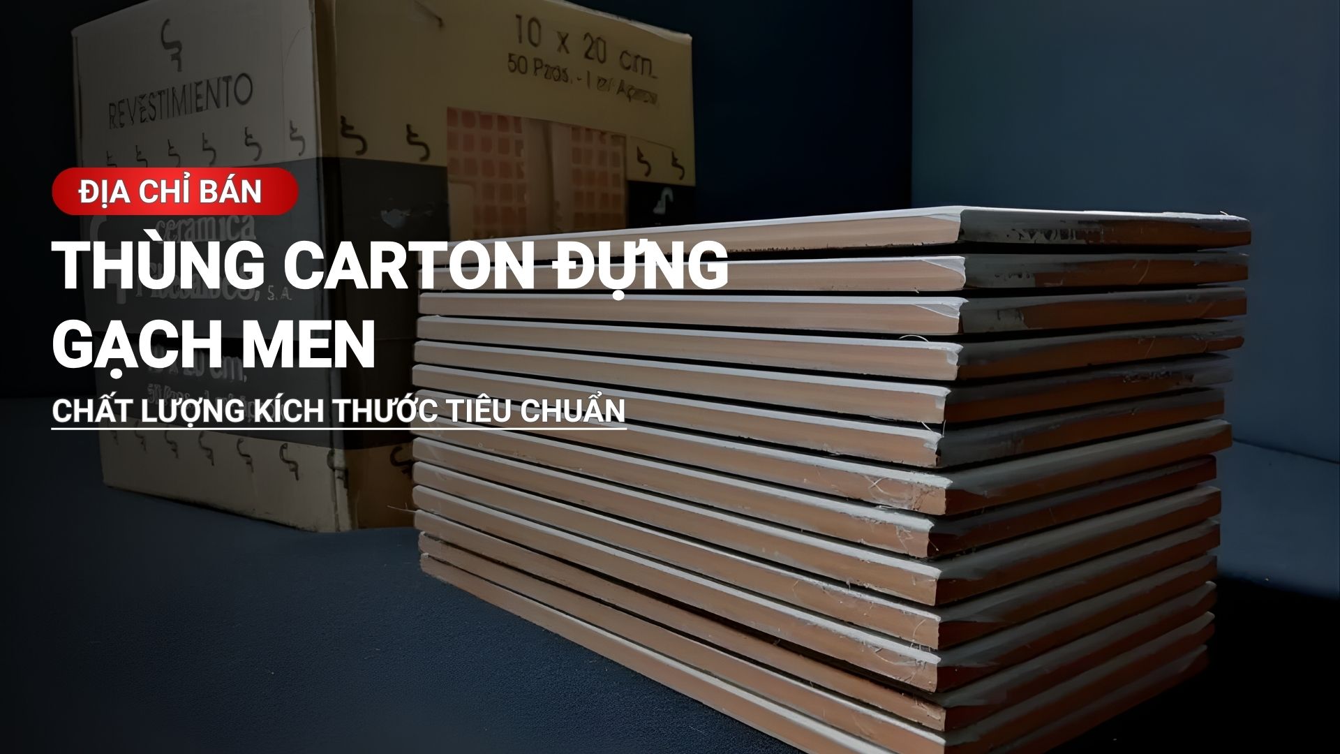 Thùng carton đựng gạch men chất lượng kích thước tiêu chuẩn