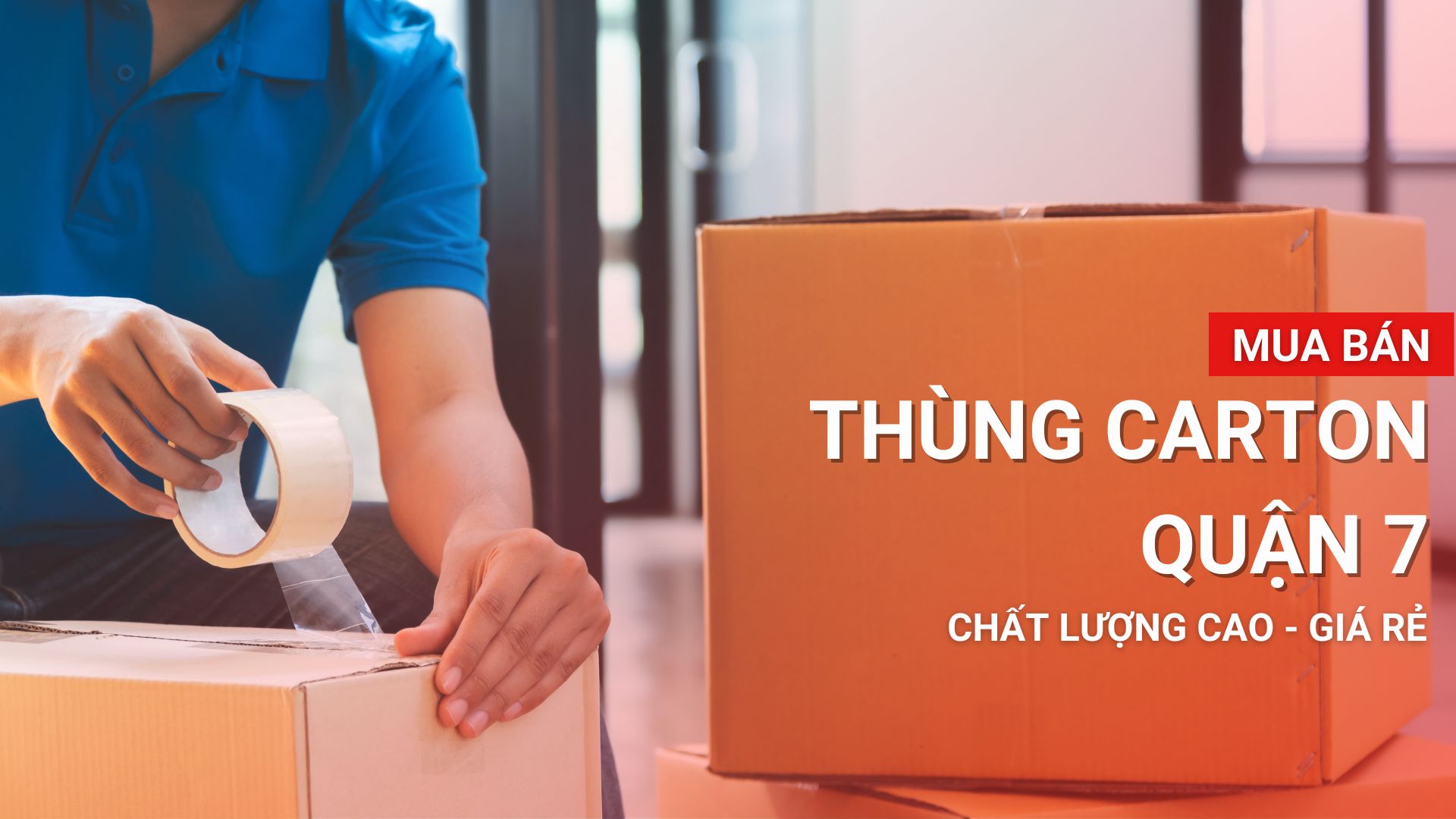 #1 Địa chỉ bán thùng carton quận 7 [Giá tốt tháng 10/2024]