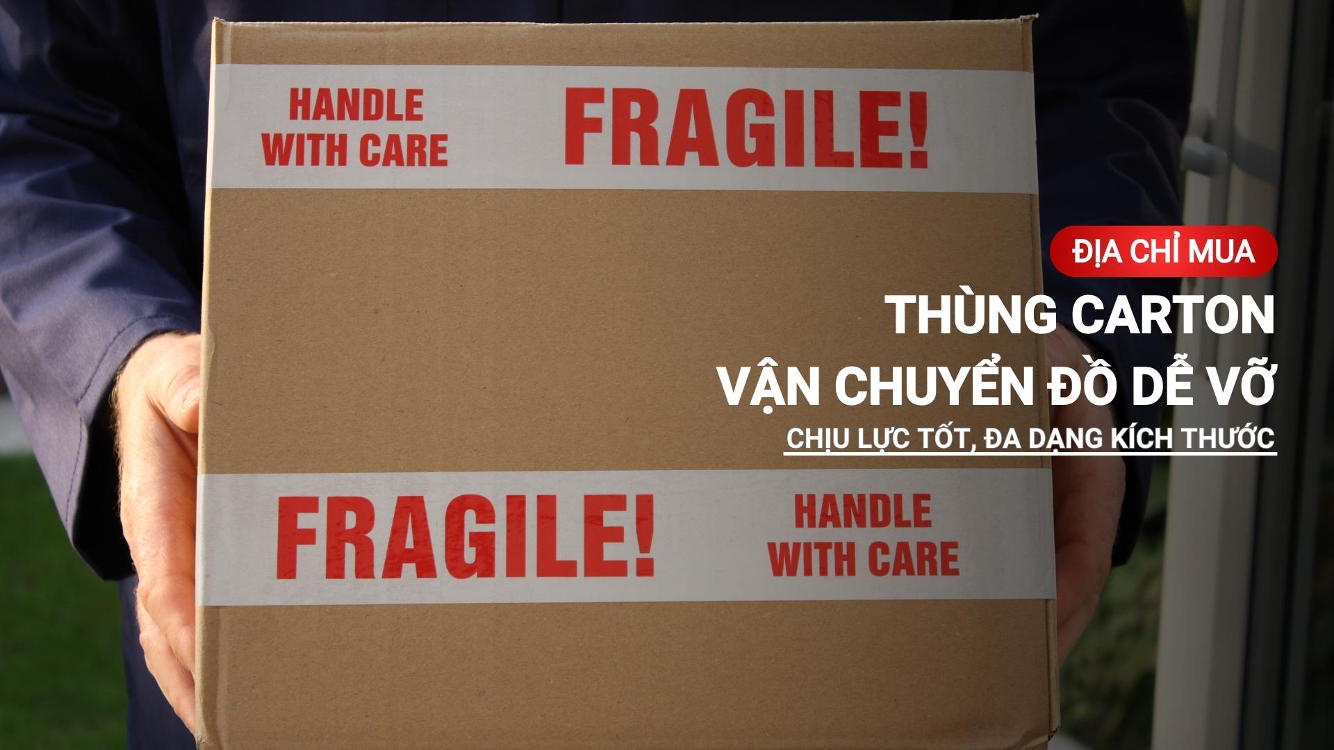 Thùng carton vận chuyển đồ dễ vỡ chịu lực tốt, đa dạng kích thước