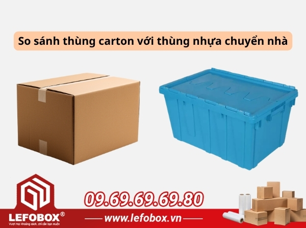 Nên chọn thùng nhựa hay thùng carton khi chuyển nhà?